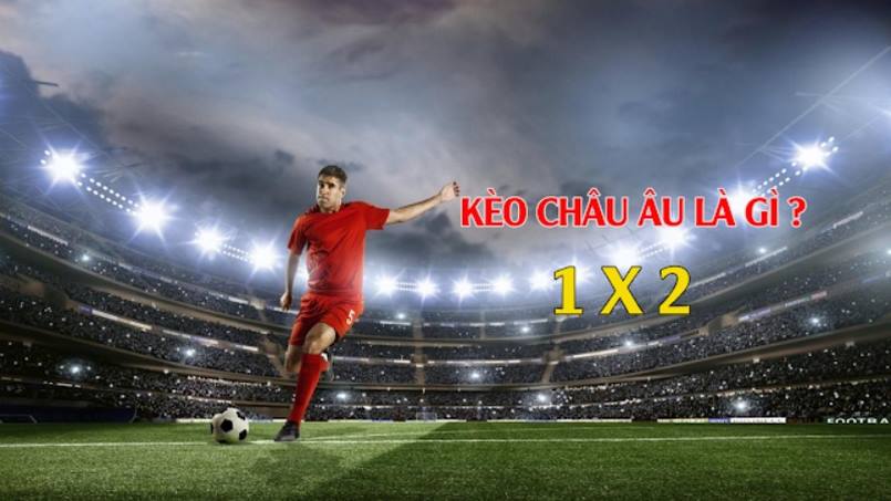 Soi kèo châu Âu hiệu quả
