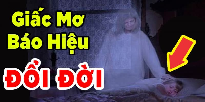 Nằm mơ thấy người đã chết nhưng sống lại là người thân
